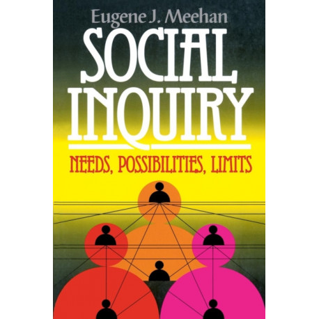 Social Inquiry: Needs, Possibilities, Limits