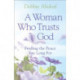 A Woman Who Trusts God – Finding the Peace You Long For: Finding the Peace You Long For