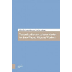 Towards a Decent Labour Market for Low-Waged Migrant Workers