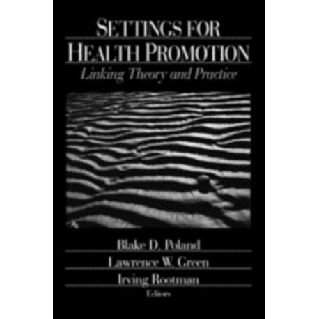 Settings for Health Promotion: Linking Theory and Practice
