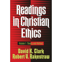 Readings in Christian Ethics – Theory and Method: Theory and Method