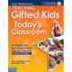 Teaching Gifted Kids in Today's Classroom: Strategies and Techniques Every Teacher Can Use