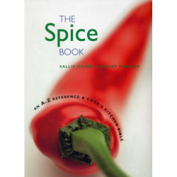 The Spice Book, The: An A-Z Reference and Cook's Kitchen Bible