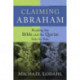 Claiming Abraham – Reading the Bible and the Qur`an Side by Side: Reading the Bible and the Qur'an Side by Side