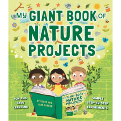 My My Giant Book of Nature Projects: Fun and easy learning, in simple step-by-step experiments