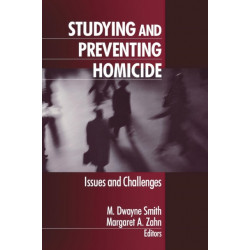 Studying and Preventing Homicide: Issues and Challenges