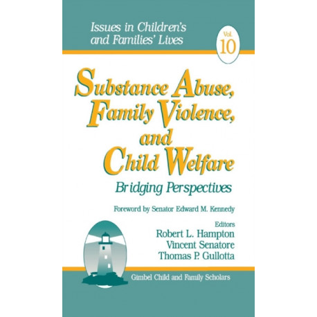 Substance Abuse, Family Violence and Child Welfare: Bridging Perspectives
