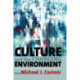 Culture and the Changing Environment: Uncertainty, Cognition, and Risk Management in Cross-Cultural Perspective