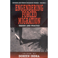 Engendering Forced Migration: Theory and Practice