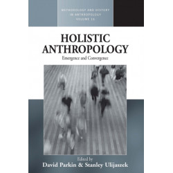 Holistic Anthropology: Emergence and Convergence