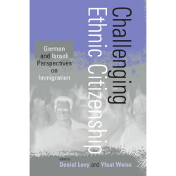 Challenging Ethnic Citizenship: German and Israeli Perspectives on Immigration