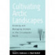 Cultivating Arctic Landscapes: Knowing and Managing Animals in the Circumpolar North
