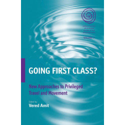 Going First Class?: New Approaches to Privileged Travel and Movement