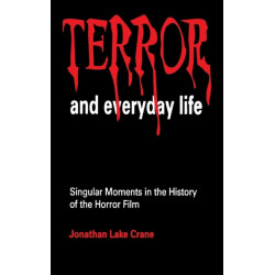 Terror and Everyday Life: Singular Moments in the History of the Horror Film