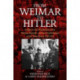 From Weimar to Hitler: Studies in the Dissolution of the Weimar Republic and the Establishment of the Third Reich, 1932-1934