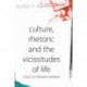 Culture, Rhetoric and the Vicissitudes of Life
