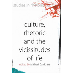 Culture, Rhetoric and the Vicissitudes of Life