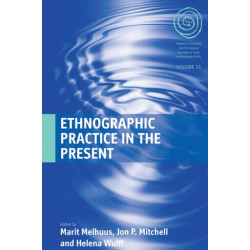 Ethnographic Practice in the Present