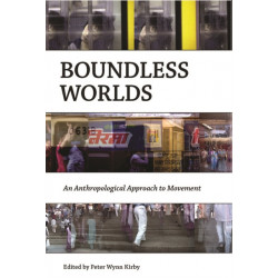 Boundless Worlds: An Anthropological Approach to Movement