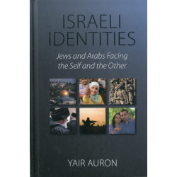 Israeli Identities: Jews and Arabs Facing the Self and the Other