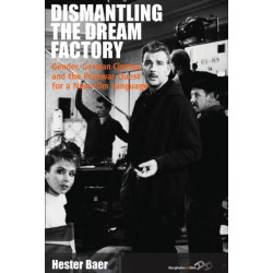 Dismantling the Dream Factory: Gender, German Cinema, and the Postwar Quest for a New Film Language