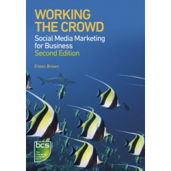 Working the Crowd: Social media marketing for business