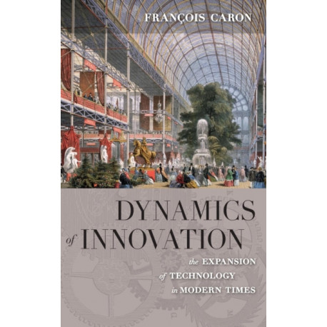 Dynamics of Innovation: The Expansion of Technology in Modern Times