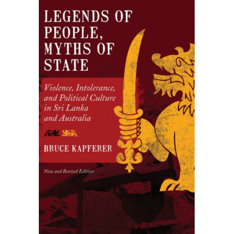 Legends of People, Myths of State: Violence, Intolerance, and Political Culture in Sri Lanka and Australia