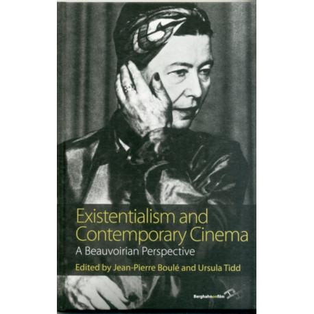 Existentialism and Contemporary Cinema: A Beauvoirian Perspective