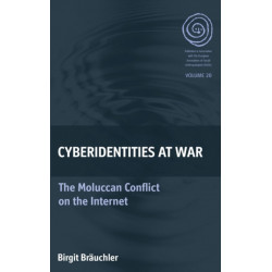 Cyberidentities At War: The Moluccan Conflict on the Internet