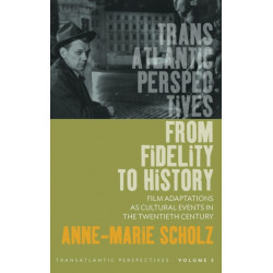 From Fidelity to History: Film Adaptations as Cultural Events in the Twentieth Century