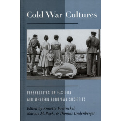 Cold War Cultures: Perspectives on Eastern and Western European Societies