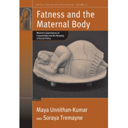Fatness and the Maternal Body: Women's Experiences of Corporeality and the Shaping of Social Policy
