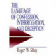 The Language of Confession, Interrogation, and Deception