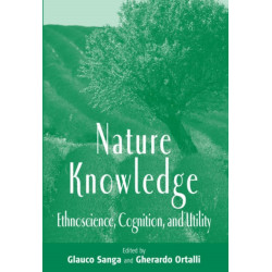 Nature Knowledge: Ethnoscience, Cognition, and Utility