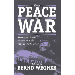 From Peace to War: Germany, Soviet Russia, and the World, 1939-1941