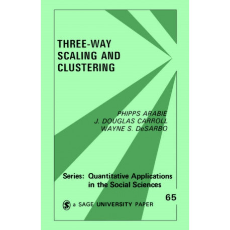 Three Way Scaling: A Guide to Multidimensional Scaling and Clustering