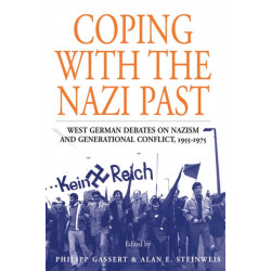 Coping with the Nazi Past: West German Debates on Nazism and Generational Conflict, 1955-1975