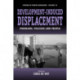 Development-induced Displacement: Problems, Policies and People