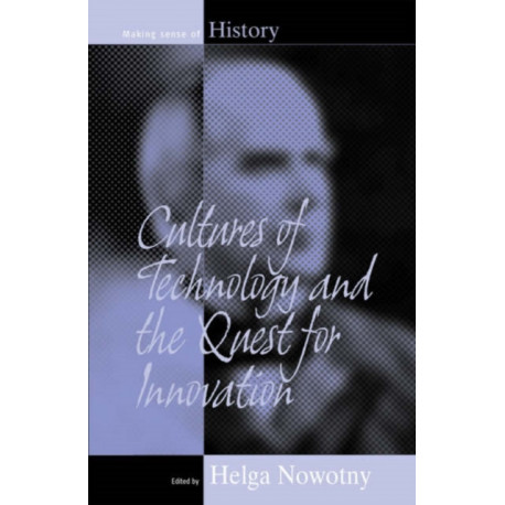 Cultures of Technology and the Quest for Innovation