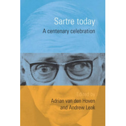 Sartre Today: A Centenary Celebration