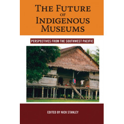 The Future of Indigenous Museums: Perspectives from the Southwest Pacific