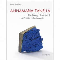 Annamaria Zanella: The Poetry of Material / La Poesia della Materia