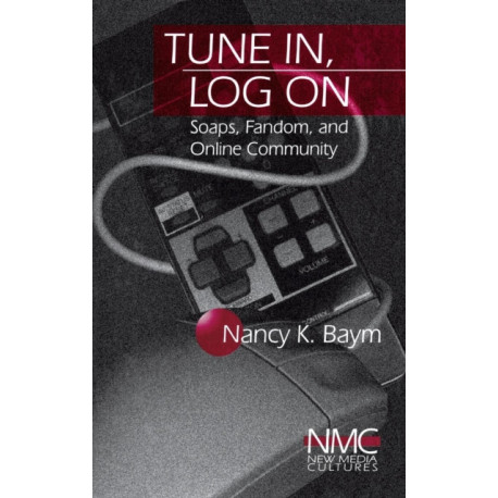 Tune In, Log On: Soaps, Fandom, and Online Community