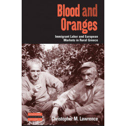 Blood and Oranges: Immigrant Labor and European Markets in Rural Greece