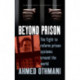 Beyond Prison: The Fight to Reform Prison Systems around the World