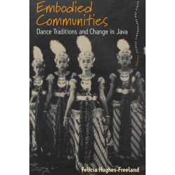 Embodied Communities: Dance Traditions and Change in Java