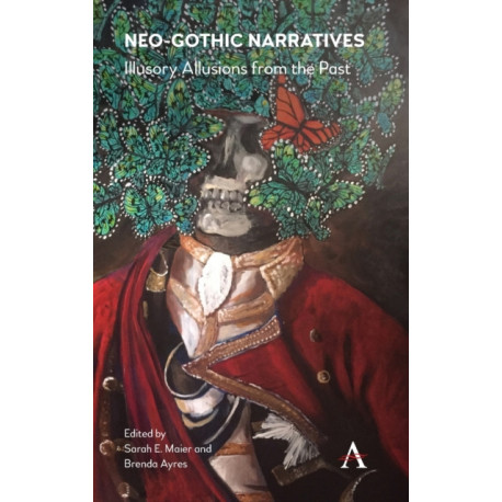 Neo-Gothic Narratives: Illusory Allusions from the Past
