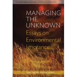 Managing the Unknown: Essays on Environmental Ignorance