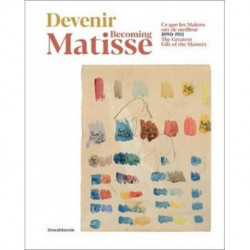 Becoming Matisse: 1890-1911. The Greatest Gift of the Masters